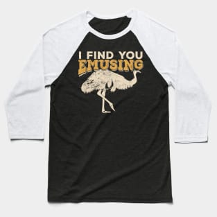 I Find You Emusing Emu Animal Lover Gift Baseball T-Shirt